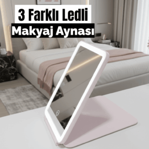 Makyaj Aynası – 3 Renkli Işık, 60° Ayarlanabilir, Şarjlı ve Taşınabilir